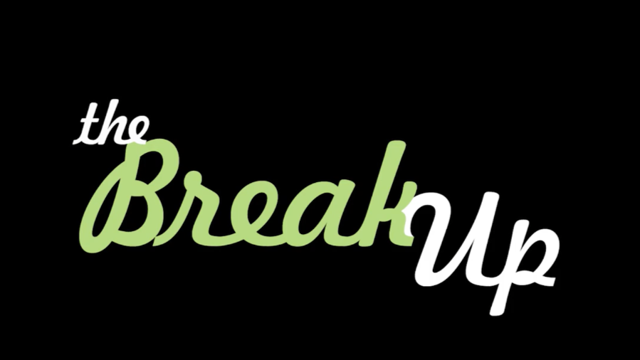 The Break Up