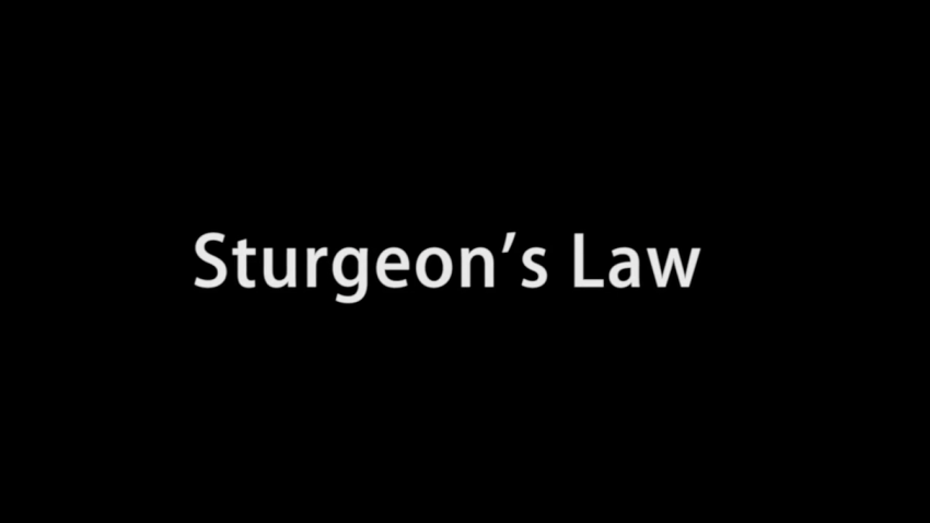 Sturgeon's Law